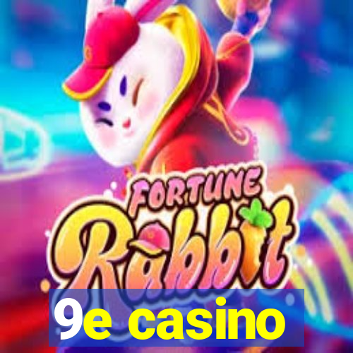 9e casino